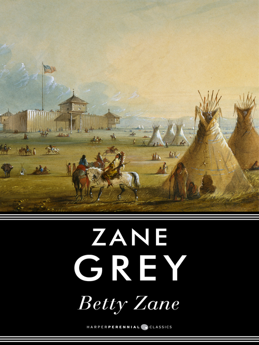 Title details for Betty Zane by Zane Grey - Available